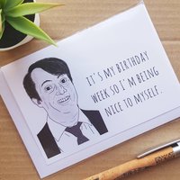 Funny Peep Show Birthday Card - Mark Corrigan My Birthday Week so I'm being nice to myself quote