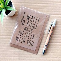 Funny Netflix Valentines Card, text reads 'I want to binge watch Netflix with you'.