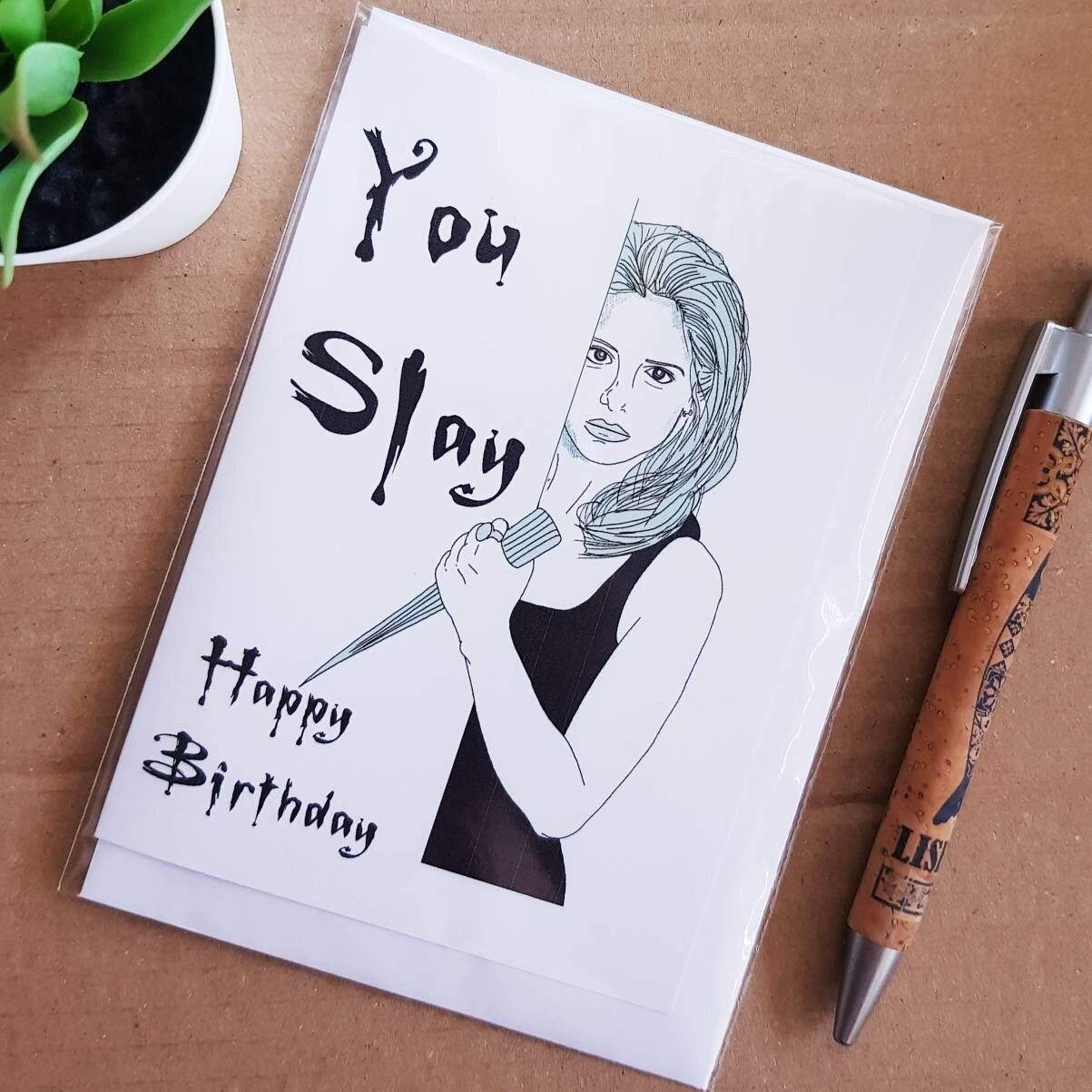 You Slay Buffy Card - Buffy The Vampire Slayer Birthday Card