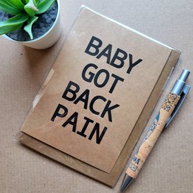 Funny Birthday card, text reads 'Baby got back pain'.